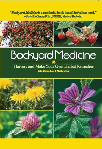 Imagen de archivo de Backyard Medicine: Harvest and Make Your Own Herbal Remedies a la venta por Orion Tech