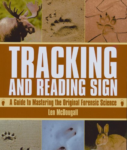 Stock image for Tracking and Reading Sign: A Guide to Mastering the Original Forensic Science for sale by Dream Books Co.