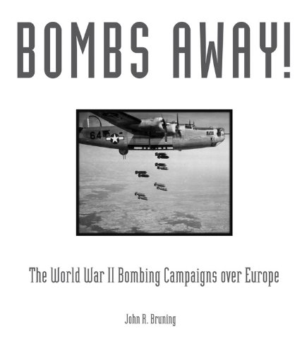 Stock image for Bombs Away: The World War II Bombing Campaigns over Europe for sale by HPB-Red