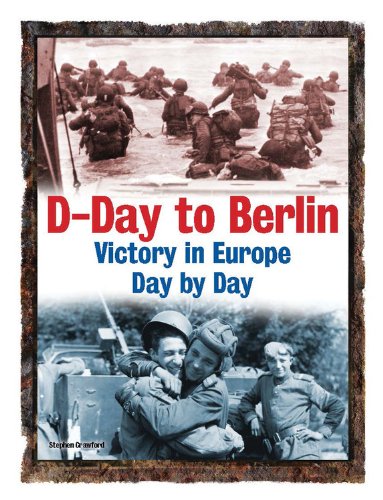 Imagen de archivo de D-Day to Berlin: Victory in Europe Day by Day a la venta por HPB Inc.