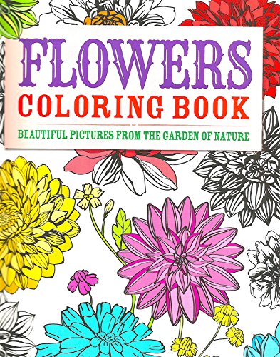 Stock image for Flowers Coloring Book: Beautiful Pictures from the Garden of Nature (Arcturus Coloring Books) for sale by Open Books