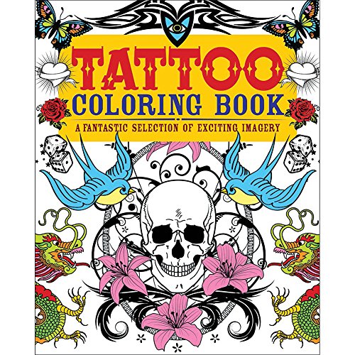 Beispielbild fr Tattoo Coloring Book: A Fantastic Selection of Exciting Imagery (Arcturus Coloring Books) zum Verkauf von Your Online Bookstore