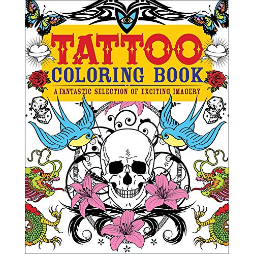 Imagen de archivo de Tattoo Coloring Book: A Fantastic Selection of Exciting Imagery (Arcturus Coloring Books) a la venta por Your Online Bookstore
