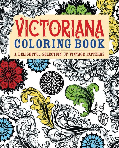 Stock image for Victoriana Coloring Book: A Delightful Selection of Vintage Patterns (Arcturus Coloring Books) for sale by Ronair Books