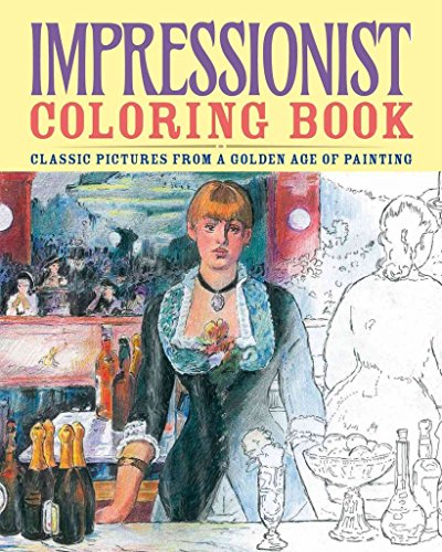 Stock image for Impressionist Coloring Book: Classic Pictures from a Golden Age of Painting (Chartwell Coloring Books, 3) for sale by Half Price Books Inc.