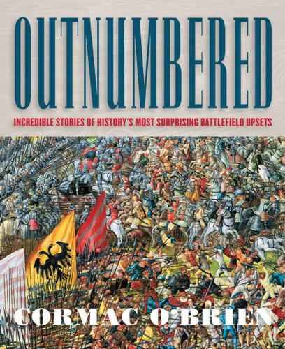 Stock image for Outnumbered: Incredible Stories of History's Most Surprising Battlefield Upsets for sale by SecondSale