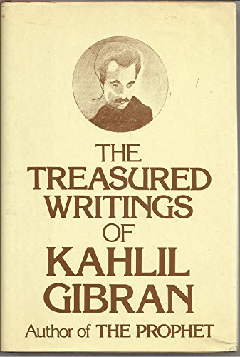 Stock image for The Treasured Writings of Kahlil Gibran: Author of The Prophet for sale by The Warm Springs Book Company