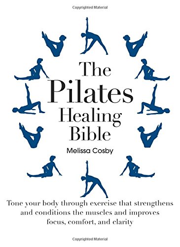 Beispielbild fr The Pilates Healing Bible : Tone Your Body with This Gentle, Effective Exercise System That Strengthens and Conditions the Muscles and Improves Posture and Breathing zum Verkauf von Better World Books: West