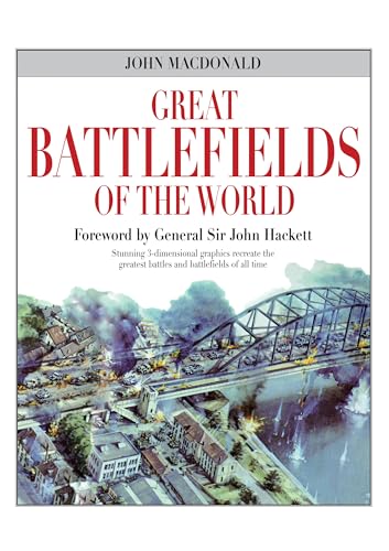 Stock image for Great Battlefields of the World: Stunning 3-dimensional graphics recreate the greatest battles and battlefields of all time for sale by HPB-Diamond
