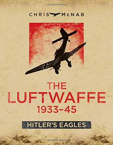 9780785831075: The Luftwaffe 1933-45: Hitler's Eagles