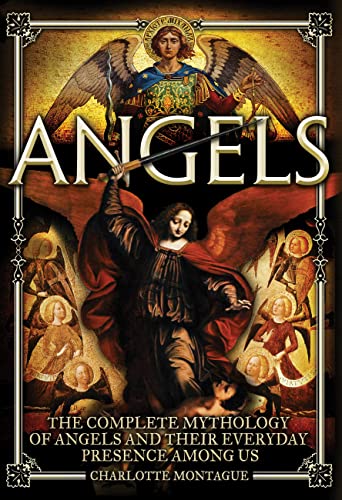 Stock image for Angels: The Complete Mythology of Angels and Their Everyday Presence Among Us for sale by HPB-Diamond