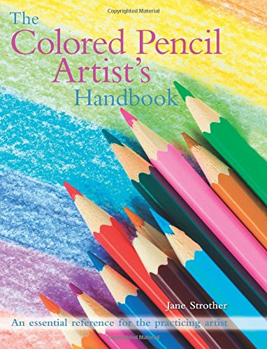 Imagen de archivo de The Colored Pencil Artists Handbook: An essential reference for drawing and sketching with colored pencils a la venta por Goodwill of Colorado