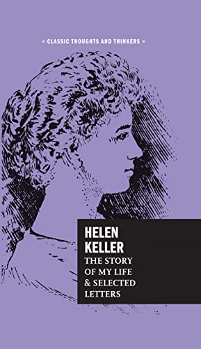 Stock image for Helen Keller: The Story of My Life and Selected Letters (Classic Thoughts and Thinkers) for sale by SecondSale