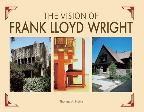 Beispielbild fr The Vision of Frank Lloyd Wright: A complete guide to the designs of an architectural genius zum Verkauf von SecondSale