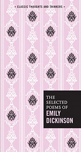 Stock image for The Selected Poems of Emily Dickinson (Volume 6) (Classic Thoughts and Thinkers, 6) for sale by Books-FYI, Inc.