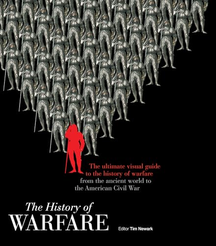 9780785834618: The History of Warfare: The ultimate visual guide to the history of warfare from the ancient world to the American Civil War