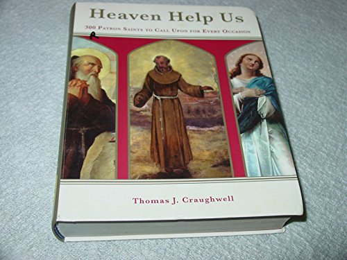 Beispielbild fr Heaven Help Us: 300 Patron Saints to Call Upon for Every Occasion zum Verkauf von Goodwill of Colorado