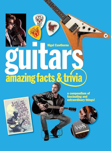 Beispielbild fr Guitars: Amazing Facts and Trivia zum Verkauf von Wonder Book