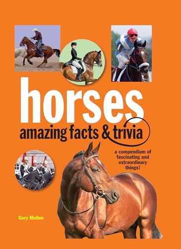 Stock image for Horses: Amazing Facts and Trivia for sale by Wonder Book