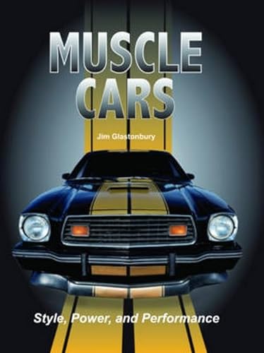 Stock image for Muscle Cars: Style, Power, and Performance for sale by Better World Books