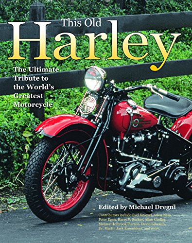 Stock image for This Old Harley: The Ultimate Tribute to the Worlds Greatest Motorcycle for sale by Goodwill of Colorado