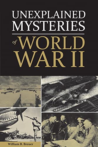 Imagen de archivo de Unexplained Mysteries of World War II a la venta por Your Online Bookstore