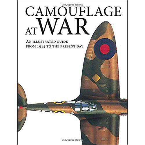 Imagen de archivo de Camouflage at War: An Illustrated Guide from 1914 to the Present Day a la venta por HPB-Diamond