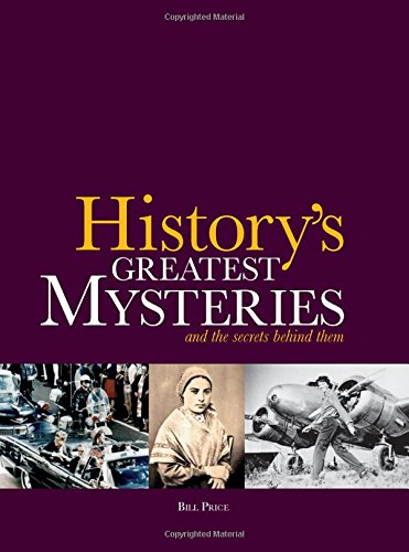 Stock image for History's Greatest Mysteries: And the Secrets Behind Them for sale by Reliant Bookstore