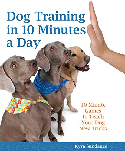 Imagen de archivo de Dog Training in 10 Minutes a Day: 10-Minute Games to Teach Your D a la venta por Hawking Books