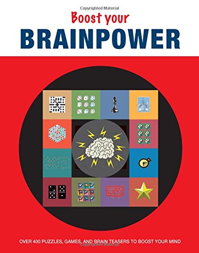 Imagen de archivo de Boost Your Brainpower: Over 400 Puzzles, Games, and Brain Teasers to Boost Your Mind a la venta por HPB Inc.