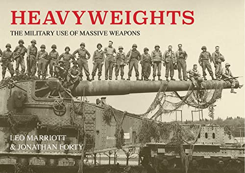 Beispielbild fr Heavyweights: The Military Use of Massive Weapons zum Verkauf von Goodwill Books