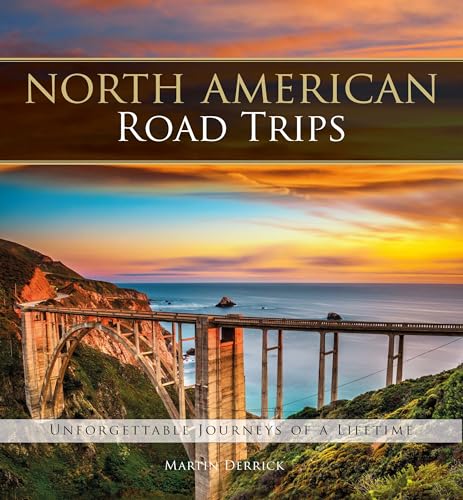 Stock image for North American Road Trips: Unforgettable Journeys of a Lifetime for sale by ThriftBooks-Atlanta