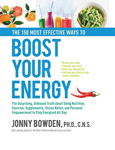 Stock image for The 150 Most Effective Ways to Boost Your Energy : The Surprising, Unbiased Truth about Using Nutrition, Exercise, Supplements, Stress Relief, and Personal Empowerment to Stay Energized All Day for sale by Better World Books