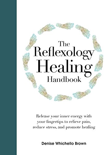 Stock image for The Reflexology Healing Handbook: Release Your Inner Energy with Your Fingertips to Relieve Pain, Reduce Stress and Promote Healing for sale by Books-FYI, Inc.