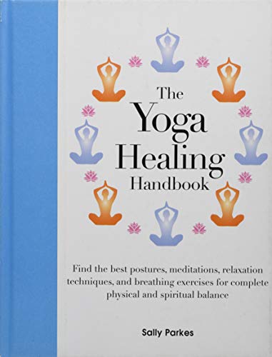 Beispielbild fr The Yoga Healing Handbook: Discover the Best Postures, Meditations, and Breathing Exercises for Complete Physical and Spiritual Well-Being zum Verkauf von HPB-Emerald