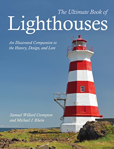 Beispielbild fr The Ultimate Book of Lighthouses: An Illustrated Companion to the History, Design, and Lore zum Verkauf von ThriftBooks-Dallas