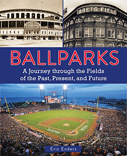9780785836162: Ballparks: A Journey Through the Fields of the Past, Present, and Future