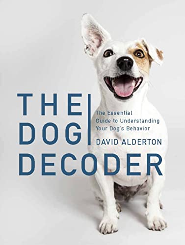 Imagen de archivo de The Dog Decoder : The Essential Guide to Understanding Your Dog's Behavior a la venta por Better World Books