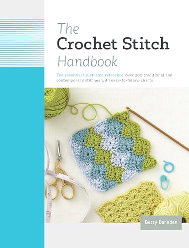 Beispielbild fr The Crochet Stitch Handbook: The Essential Illustrated Reference: Over 200 Traditional and Contemporary Stitches with Easy-to-Follow Charts zum Verkauf von PlumCircle