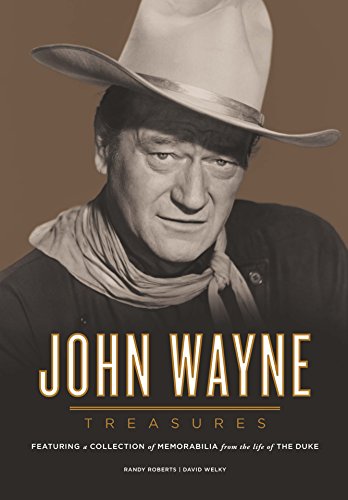 Imagen de archivo de John Wayne Treasures : Featuring a Collection of Memorabilia from the Life of the Duke a la venta por Better World Books