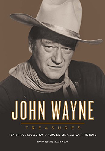Stock image for John Wayne Treasures: Featuring a Collection of Memorabilia from the Life of the Duke for sale by Half Price Books Inc.