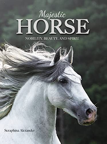 Beispielbild fr Majestic Horse : Nobility, Beauty, and Spirit zum Verkauf von Better World Books
