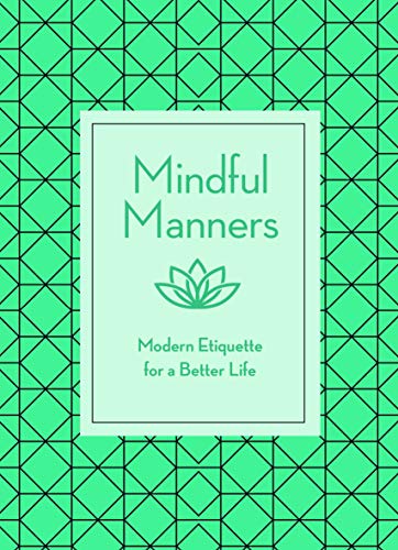 Beispielbild fr Mindful Manners: Modern Etiquette for a Better Life zum Verkauf von Bookmonger.Ltd