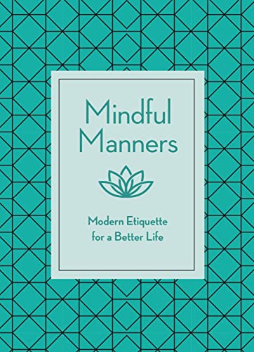 Stock image for Mindful Manners: Modern Etiquette for a Better Life for sale by Bookmonger.Ltd
