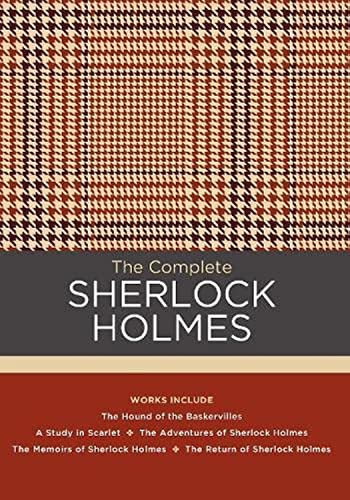 Beispielbild für The Complete Sherlock Holmes: Works include: The Hound of the Baskervilles; A Study in Scarlet; The Adventures of Sherlock Holmes; The Memoirs of . Holmes (Volume 6) (Chartwell Classics, 6) zum Verkauf von Goodwill Books