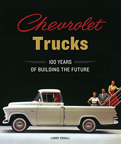 Imagen de archivo de Chevrolet Trucks: 100 Years of Building the Future a la venta por Bookmonger.Ltd