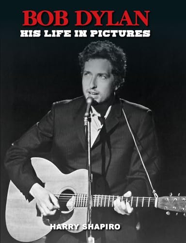 Stock image for Bob Dylan: His Life in Pictures for sale by ZBK Books