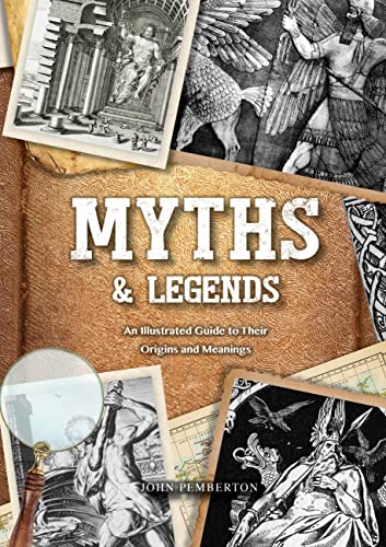 Stock image for Myths & Legends: An Illustrated Guide to Their Origins and Meanings (Oxford People) for sale by Bookmonger.Ltd