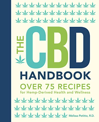 Stock image for The CBD Handbook: Over 75 Recipes for Hemp-Derived Health and Wellness (Volume 1) (Everyday Wellbeing, 1) for sale by Decluttr