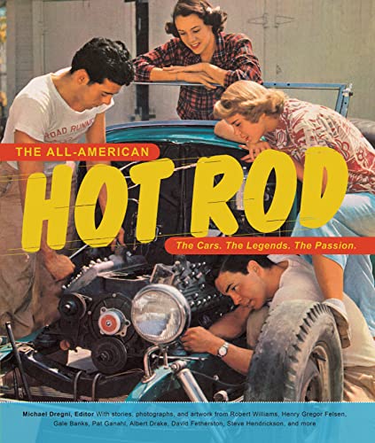 Stock image for The All-American Hot Rod: The Cars. The Legends. The Passion. for sale by ZBK Books